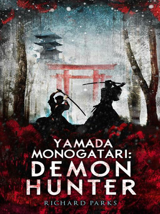 Title details for Yamada Monogatari by Richard Parks - Available